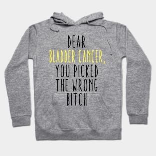 Dear Bladder Cancer You Picked The Wrong Bitch Hoodie